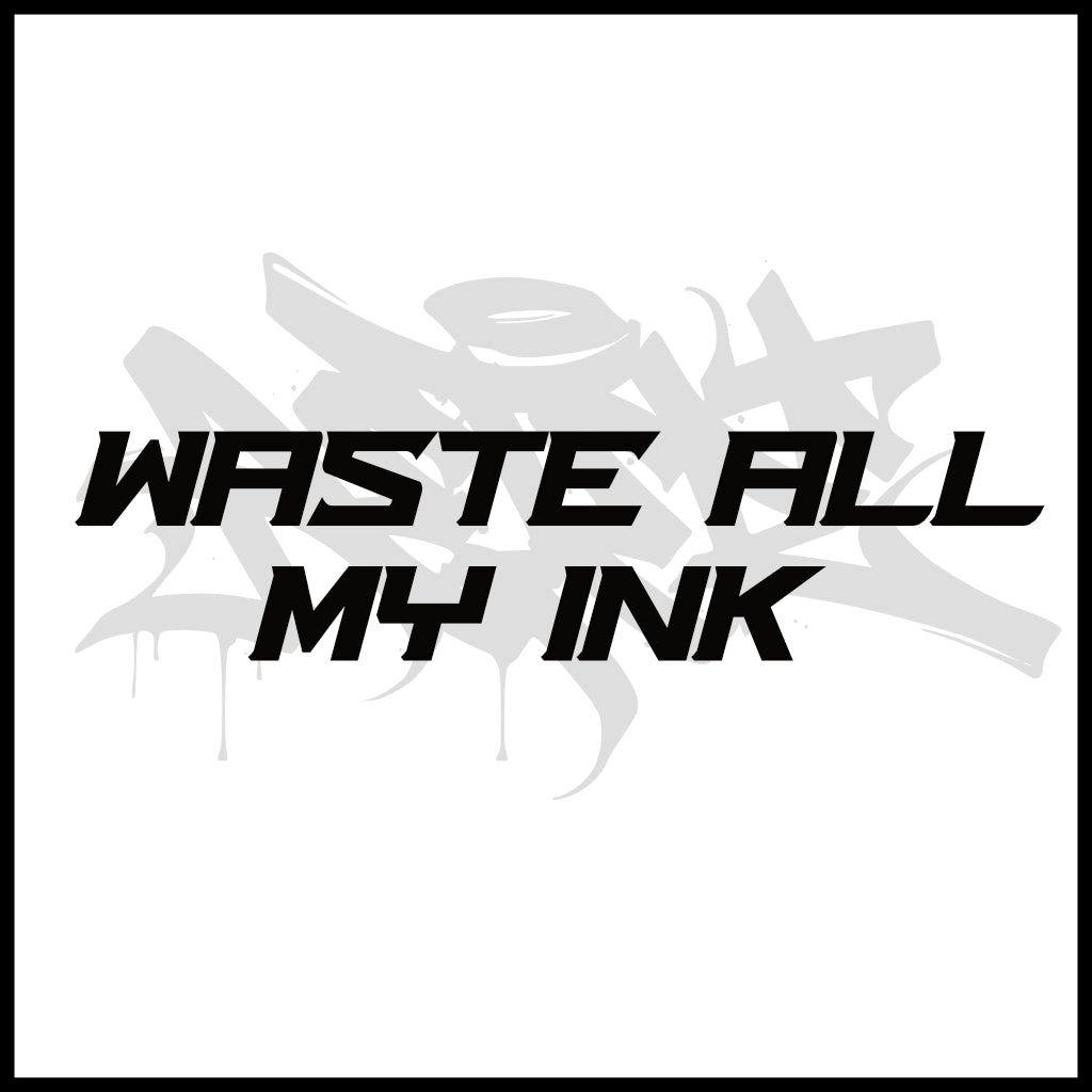 WASTEALLMYINK